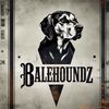 BALEHOUNDZ