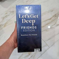 Let's Get Deep Friends Edition