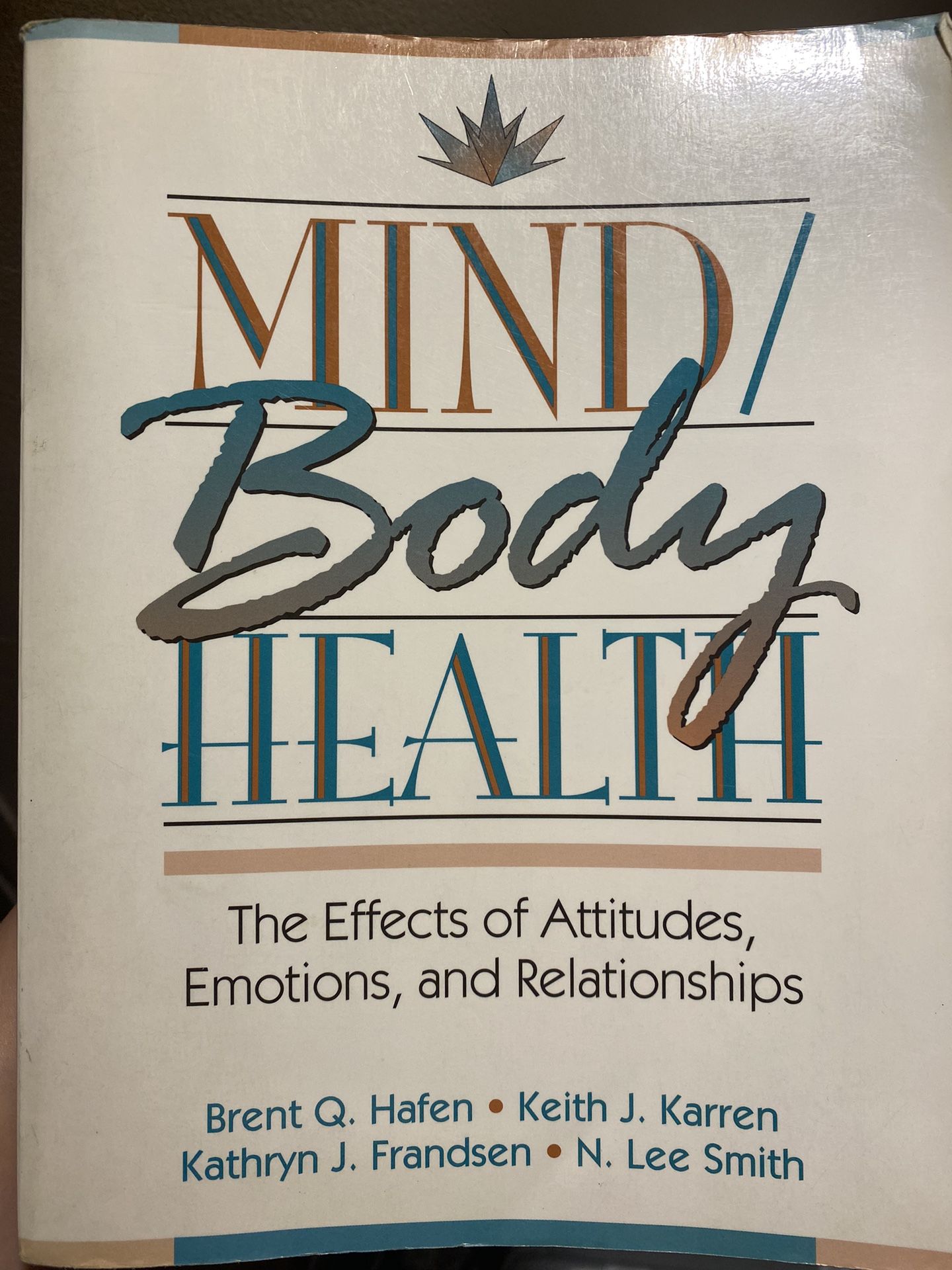 Mind Body Health The Effects of Attitudes, Emotions and Relationships Book