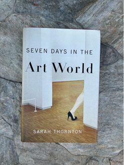 Seven Days in the Art World By Sarah Thornton