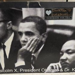 Malcolm X,  President Obama, & Dr. King