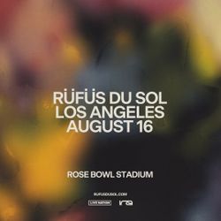 2x Rufus Du Sol LA 8/16 Tickets