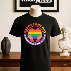 Happy LGBT Day Latina Girls Big Bitties Adult Humor Funny Graphic Tee Shirt