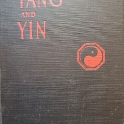 YANG AND YIN...Book Printed 1936