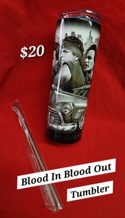 Blood In Blood Out Tumbler