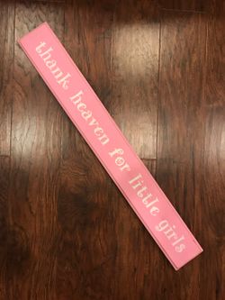 Thank heaven for little girls sign