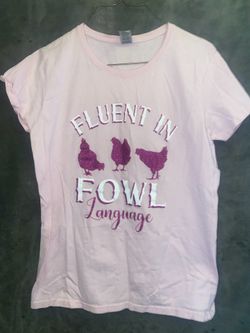 “Fluent in Fowl Language” Shirt Pink sparkly adorable shirt Size large Great condition As is