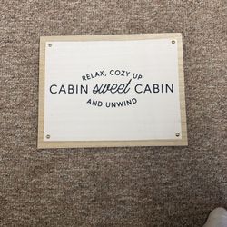 Cabin Wall Hanging Sign “Cabin Sweet Cabin” - “Relax, Cozy Up And Unwind” has light marks on it see pics 