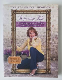 Reframing Life by Colleen Swindoll Thompson