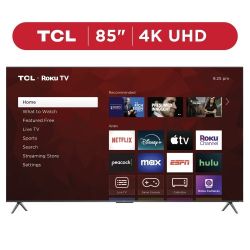 (2) 85" TCL  4K UHD ROKU TV