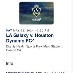 4 Tickets For LA Galaxy Vs Houston Dynamo 5/25/24