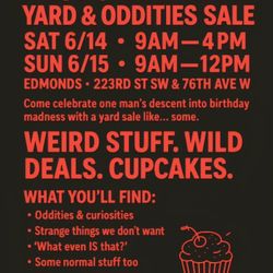 Yard Sale! Oddities!! Cupcakes!!!