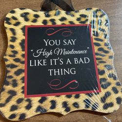 High Maintenance Sign