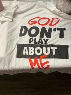New God Don’t Play about Me T Shirt
