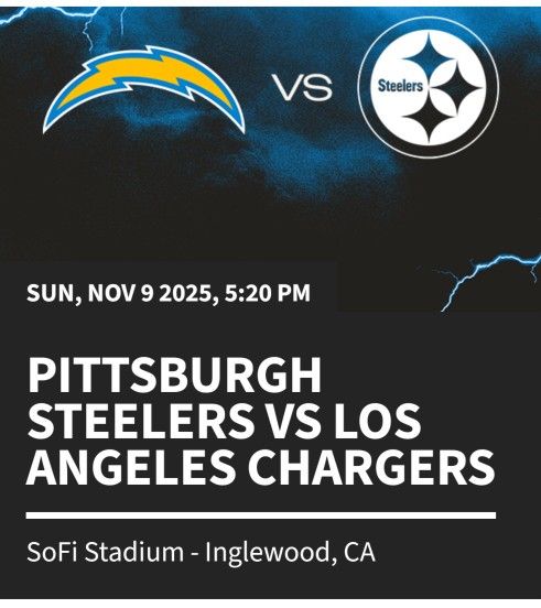 Chargers Vs Steelers @Sofi 11/9 @520 PM