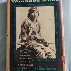 Bury my Heart at Wounded Knee, an Indian history of the American West. The true story told by Native American Indians. "The whites only told one side.
