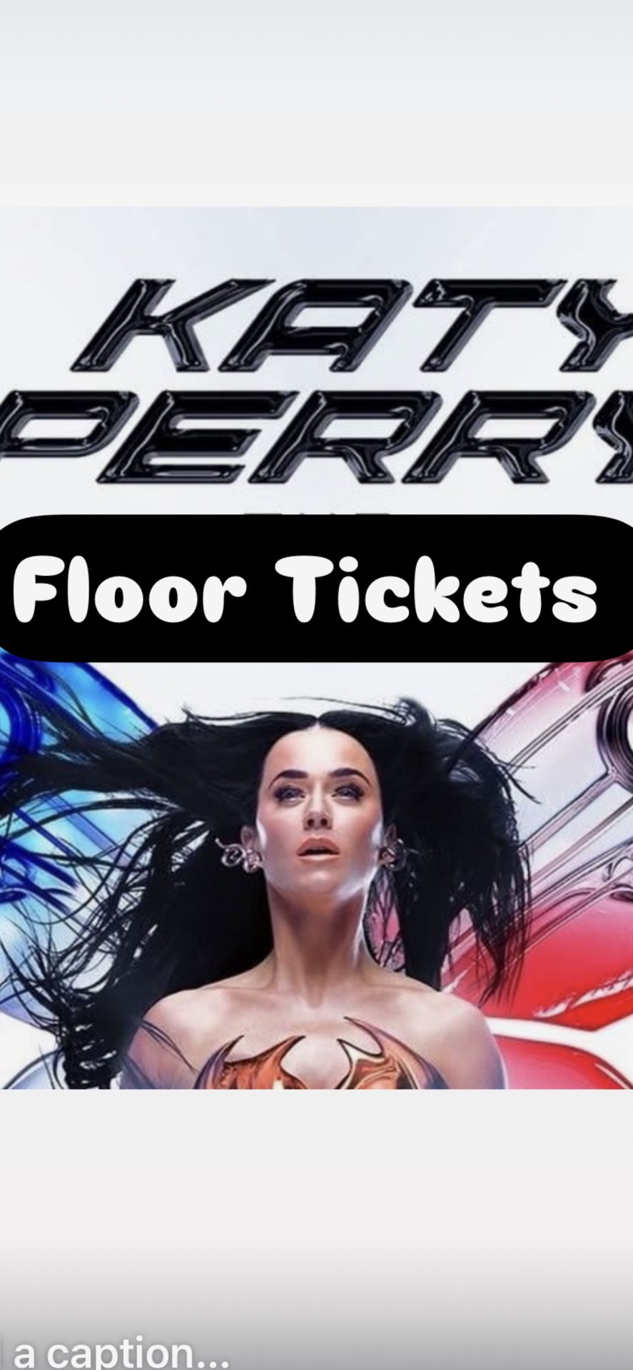 KATTY PERRY 🔥FLOOR TICKETS 🔥🎫🎫 $400