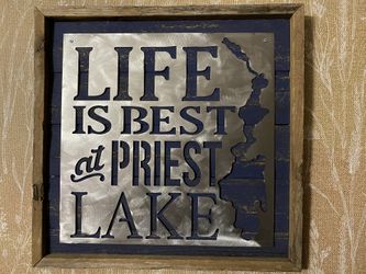 Life Is Best At Priest Lake Sign