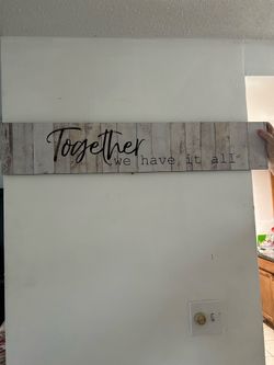 Wall Art - White Rustic Wood Plank with Quote “Together We Have It All”.