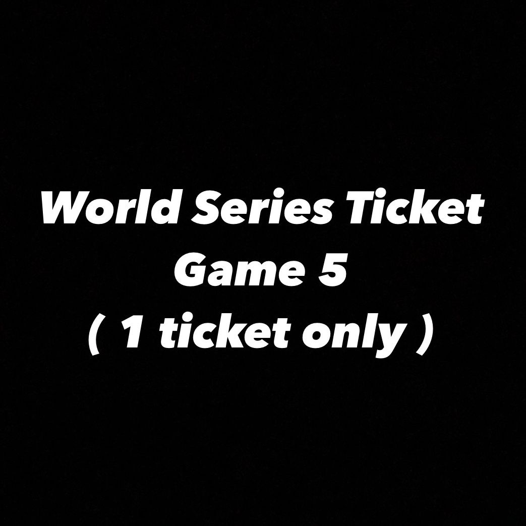 World Series - GAME 5 (1 single ticket)