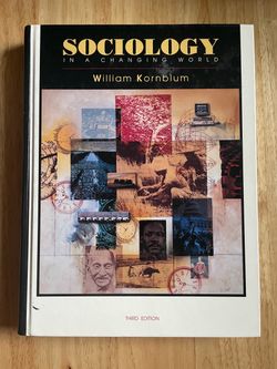 Sociology in a Changing World by Kornblum 3rd Edition