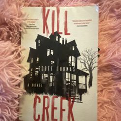 Kill Creek By Scott Thomas