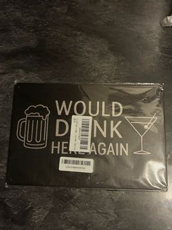 Would Drink Here Again Sign