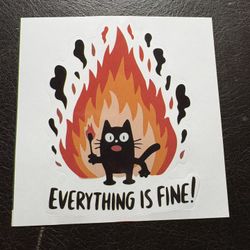 Everything Is Fine Cat Fire Vinyl Sticker 