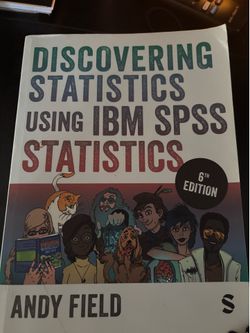 Discovering statistics using IBM SPSS statistics 6th edition Andy Field