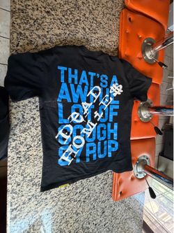 Awful lot of cough syrup shirt