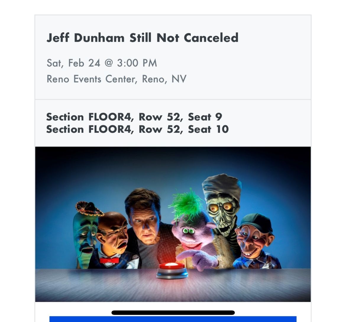 Jeff Dunham Reno 2/24 2 Tickets Floor Section 4