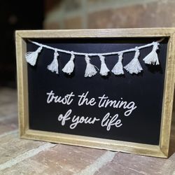 Wooden Quote Sign “Trust the Timing of your Life” 
