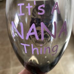 It’s A Nana Thing Wine Glasses