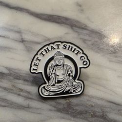 Let that shit Go Buddha Enamel Pin