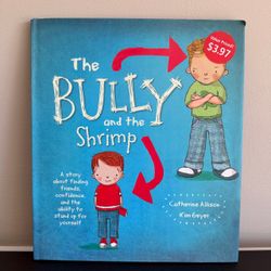 The Bully and the Shrimp Catherine Allison Kim Geyer HC 2014 Ages 4-8