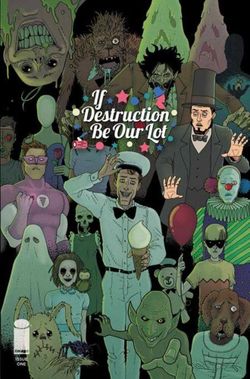 If Destruction Be Our Lot #1 Cover C 1:10 Martin Morazzo & Chris Ohalloran Wheres Abe Variant