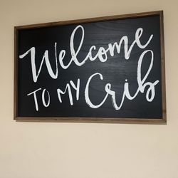 Welcome to my crib sign