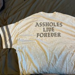 Assholes Live Forever Shirt