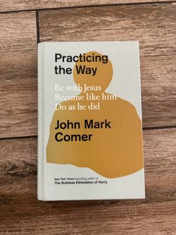 Practicing the Way by John Mark Comer