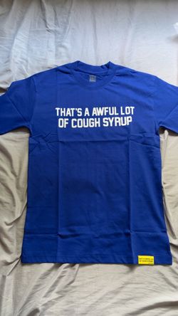 That's A Awful Lot of Cough Syrup Blue Tee