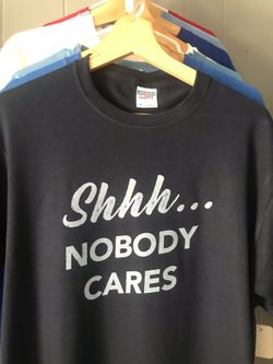 Nobody Cares T-Shirt