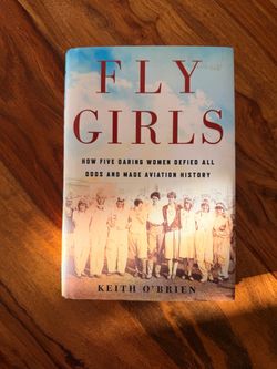 📕 ✈️ Hardback Fly Girls Non-Fiction Book by Keith O’Brian
