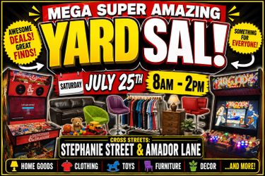Super Mega Yard Sale!!! Saturday, July  25th
