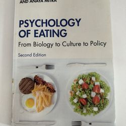 Psychology Of Eating, Second Edition by Emily Crews Splane, Neil E. Rowland, and Anaya Mitra