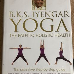 Hardcover B.K.S. Iyengar Yoga: The Path To Holistic Health 