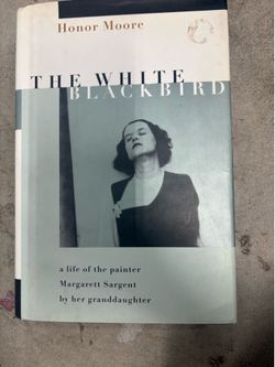Honor Moore White Blackbird Painter Margarett Sargent Hardcover Viking 1996