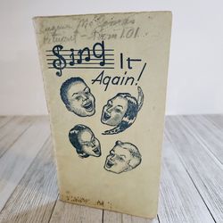 Vintage Sing It Again Song Book to Include As The Sun Goes Down 1942, Instruments 1946, Hungarian Round, White Wings, Ol' Texas, Underneath The Forest