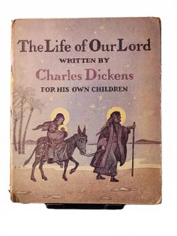 The Life of Our Lord by Charles Dickens - Vintage Collectible Religious Book