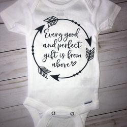 Newborn Onesie - Every Good And Perfect Gift Is From Above