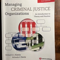Managing Criminal Justice Organizations: An Introduction to Theory and Practice by Kania, Richard / Davis, Richards